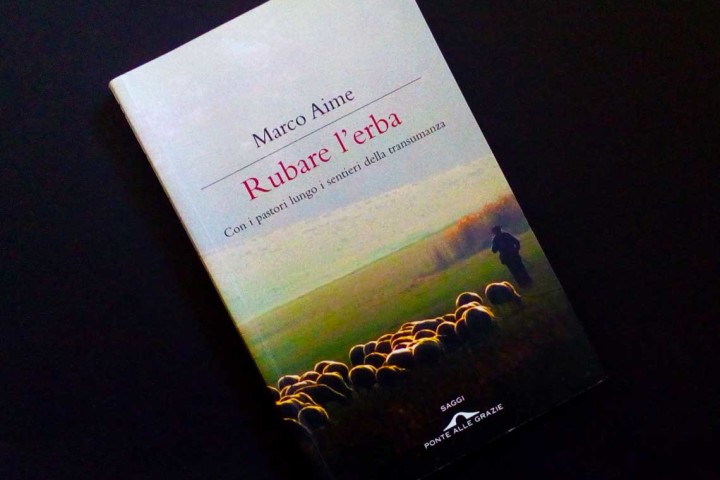 Marco Aime – RUBARE L’ERBA – Con i pastori lungo i sentieri della transumanza